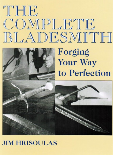 The Complete Bladesmith. Forging your way to Perfection