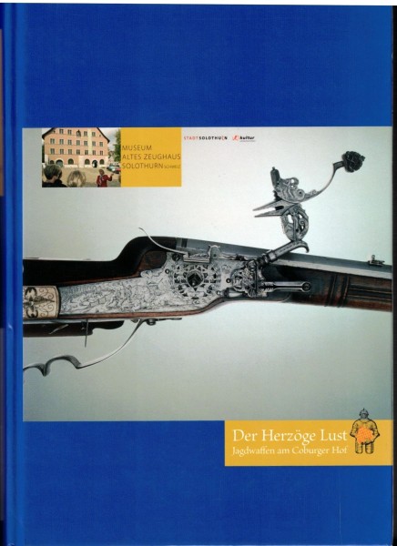 Der Herzöge Lust - Jagdwaffen am Coburger Hof