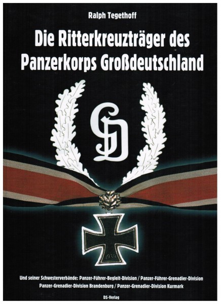 Die Ritterkreuzträger des Panzerkorps Großdeutschland