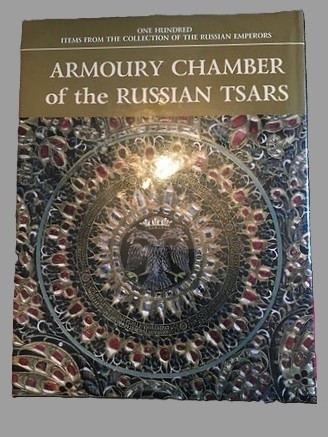 Armoury Chamber of the Russian Tsars- One hundred items from the collections of the Russian emperors