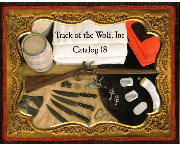 Track of the Wolf, Inc. Catalog 18 Muzzle Loading Gun Parts & Supplies for Gunmakers & Shooters