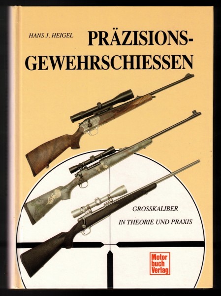 Präzisions-Gewehrschiessen. Großkaliber in Theorie und Praxis