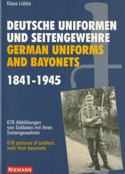 Deutsche Uniformen und Seitengewehre. German Uniforms and Bayonets 1841-1945