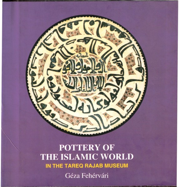 Pottery of the Islamic World in the Tareq Rajab Museum