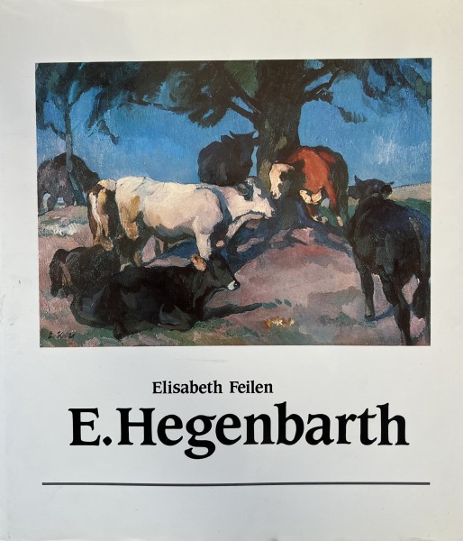 Emanuel Hegenbarth 1868-1923: Biographie und Oeuvre zusammengestellt von Franz Hegenbarth
