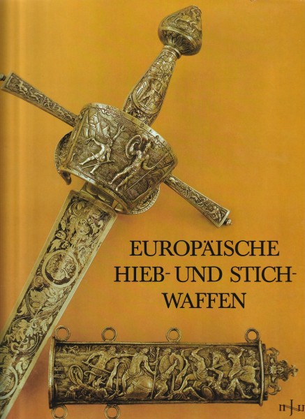 Europäische Hieb- und Stichwaffen. Aus der Sammlung des Museums für Deutsche Geschihcte