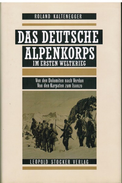 Das Deutsche Alpenkorps im ersten Weltkrieg