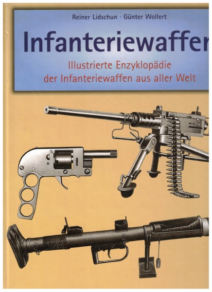 Infanteriewaffen. Illustrierte Enzyklopädie der Infanteriewaffen aus aller Welt 1918-1945. 2 Bände