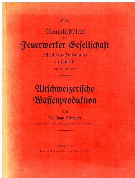 Altschweizerische Waffenproduktion - Feuerwerker-Gesellschaft Artillerie-Kollegium 1964