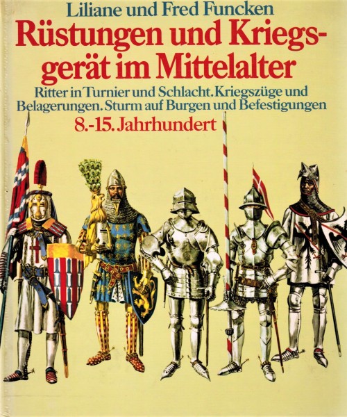 Rüstungen und Kriegsgerät im Mittelalter.