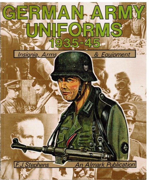German Army Uniforms 1935-45 Insignia Arms & Equipment.