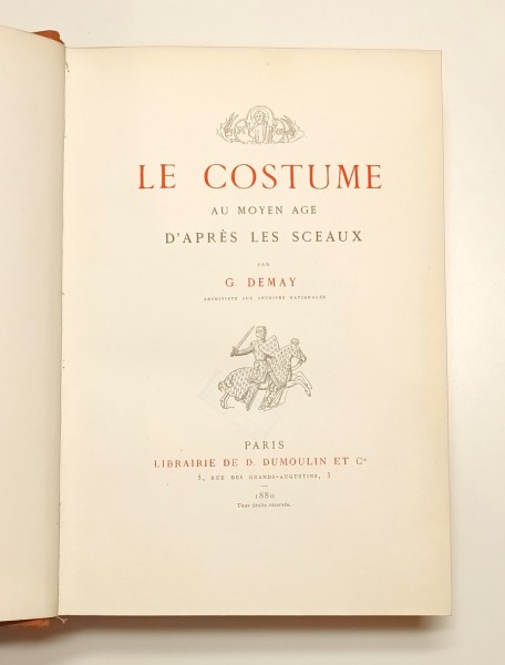 Le Costume au moyen Age d'après les Sceaux. Originalausgabe 1880
