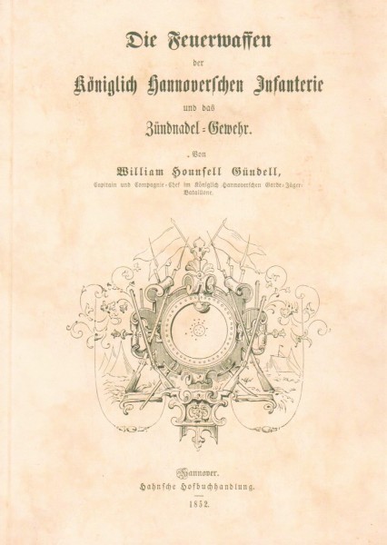 Die Feuerwaffen der königlich Hannoverschen Infanterie und das Zündnadel-Gewehr