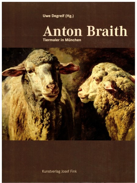 Anton Braith - Tiermaler in München
