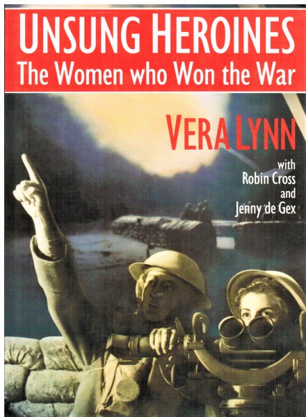Unsung Heroines. The Women Who Won The War.