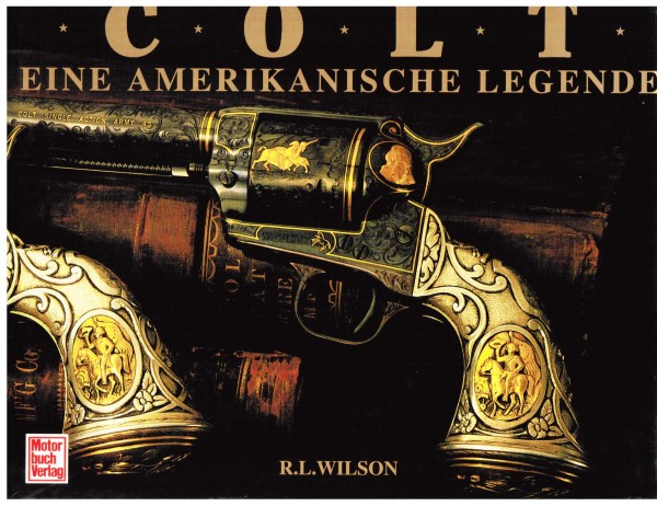Colt. Eine amerikanische Legende