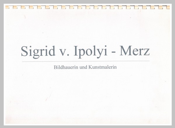 Sigrid von Ipolyi-Merz Bildhauerin und Kunstmalerin