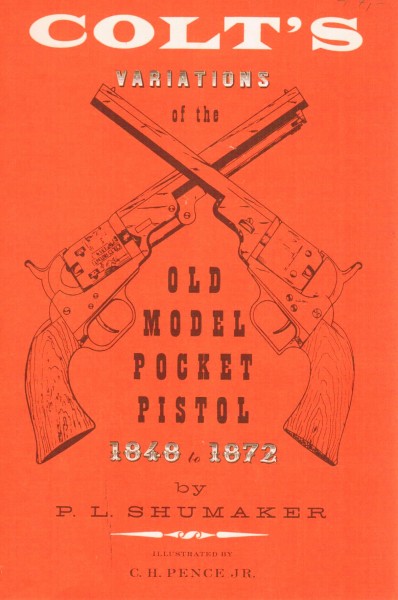 Colt's variations of the old model pocket pistol, 1848-1872: