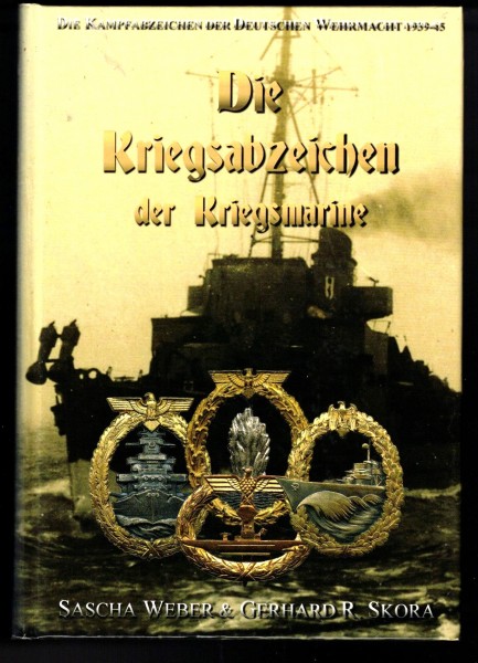 Die Kriegsabzeichen der Kriegsmarine - Die Kampfabzeichen der Deutschen Wehrmacht 1939-45