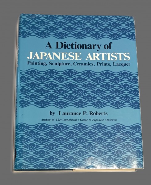 A Dictionary of Japanese Artists Painting, Sculpture, Ceramics, Prints, Lacquer