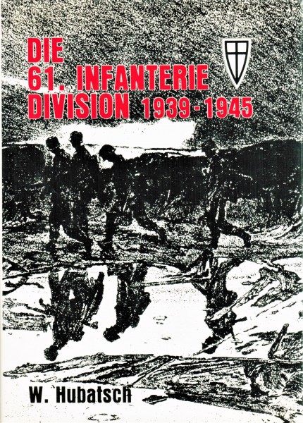 Die 61. Infanterie Division 1939 - 1945.
