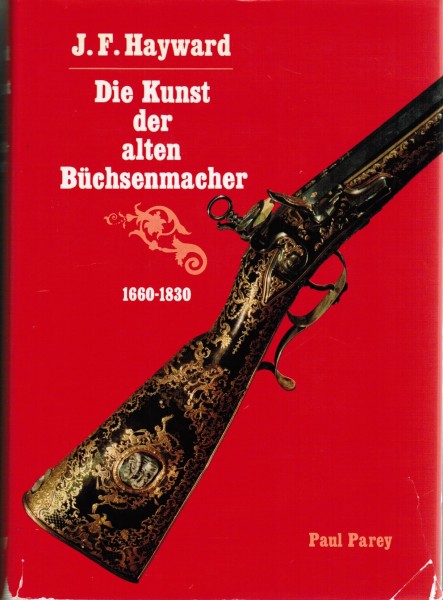 Die Kunst der alten Büchsenmacher. Bd. 2. 1660 - 1830.