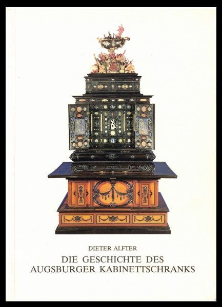 Die Geschichte des Augsburger Kabinettschranks