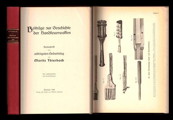Beiträge zur Geschichte der Handfeuerwaffen Festschrift zum 80. Geburtstag von Moritz Thierbach 1905