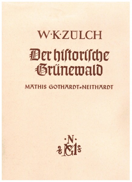 Der historische Grünewald. Mathis Gothardt-Neithardt.