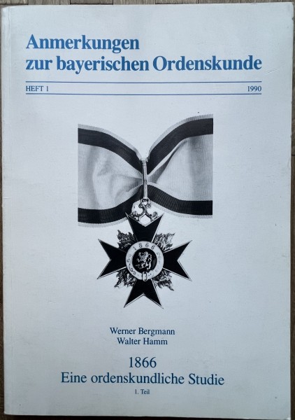 1866 eine ordenskundliche Studie. Anmerkungen zur bayerischen Ordenskunde, Heft 1