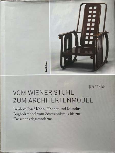 Vom Wiener Stuhl zum Architektenmöbel - Jacob & Josef Kohn, Thonet und Mundus. Bugholzmöbel