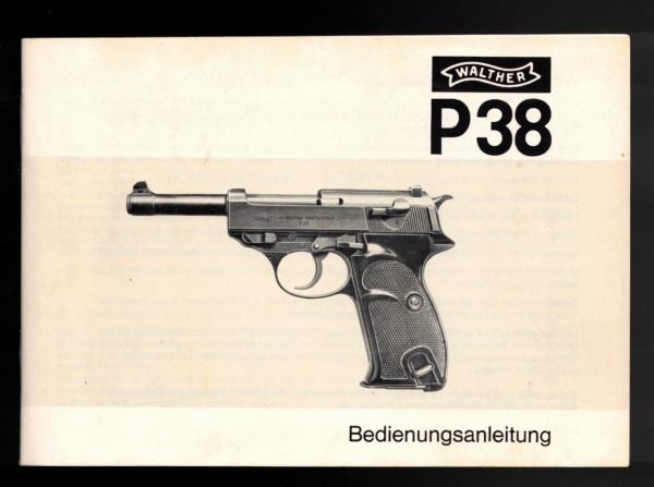 Bedienungsanleitung Walther P38 - Pistole der Carl Walther Sportwaffenfabrik