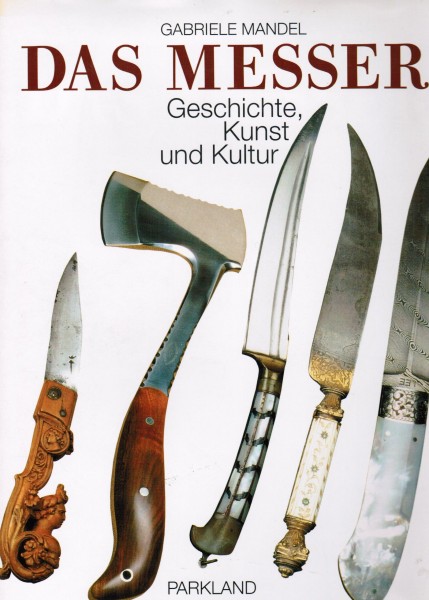 Das Messer. Geschichte, Kunst und Kultur. - Mandel, Gabriele