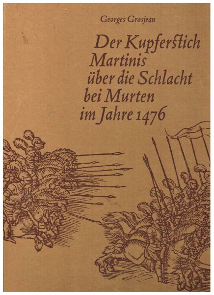 Der Kupferstich Martinis über die Schlacht bei Murten im Jahre 1476