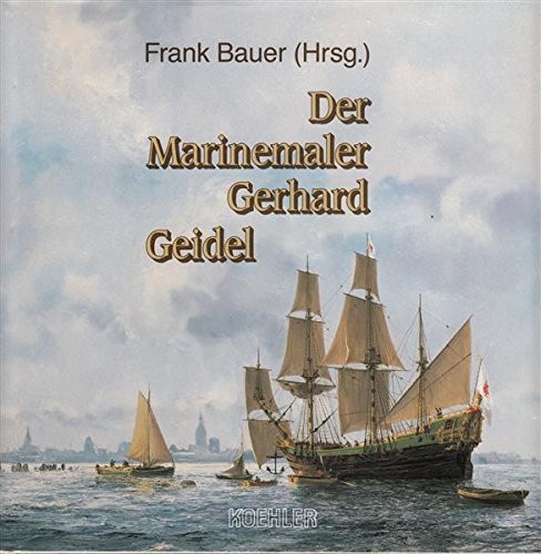 Der Marinemaler Gerhard Geidel.