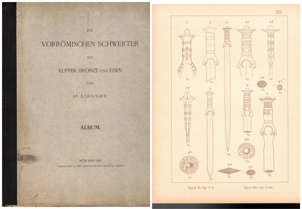 Die Vorrömischen Schwerter aus Kupfer, Bronze und Eisen von Dr. Julius Naue. Originalausgabe von 190