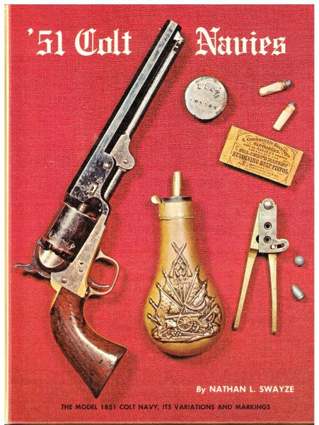 '51 Colt Navies - The Model 1851 Colt Navy, its Variations and Markings