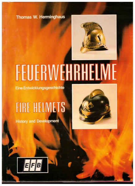 Feuerwehrhelme - Eine Entwicklungsgeschichte.
