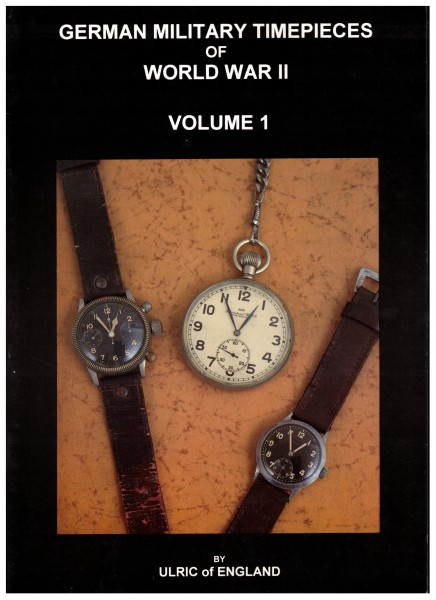 German Military Timepieces of World War II, Volume 1. Ausgabe 1999