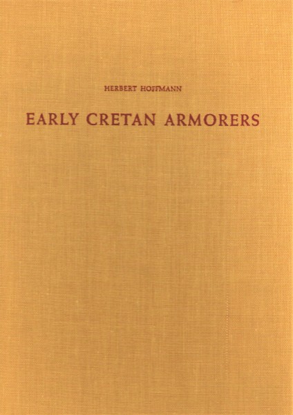 Early Cretan Armorers with the Collaboration of A. E. Raubitschek