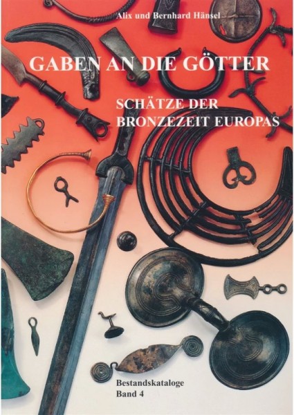 Gaben an die Götter - Schätze der Bronzezeit Europas