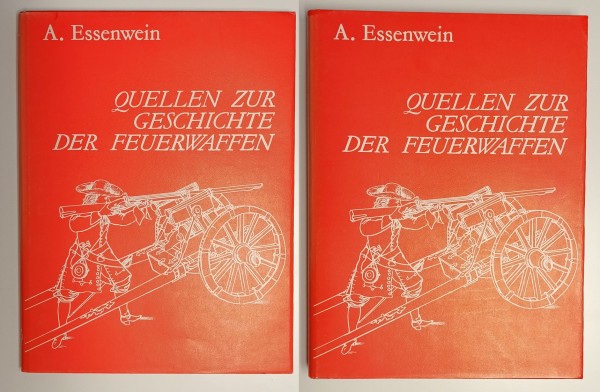 Quellen zur Geschichte der Feuerwaffen. Textband und Tafelband. 2 Bände. August Essenwein