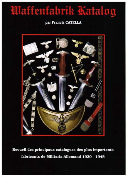 Waffenfabrik Katalog. Recueil des principaux catalogues des plus importants fabricants de Militaria