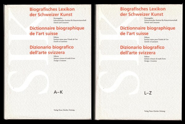 Biografisches Lexikon der Schweizer Kunst. Unter Einschluss des Fürstentums Liechtenstein. Band 1+2