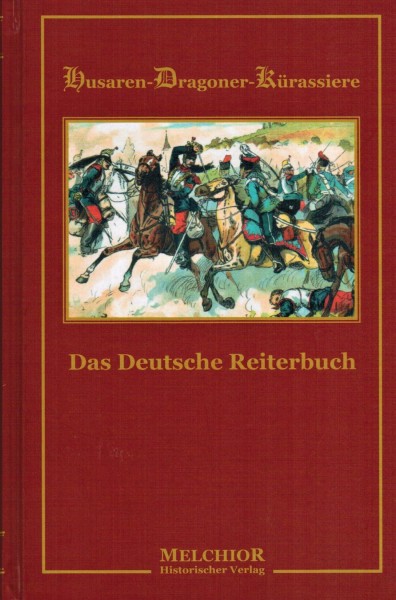 Das Deutsche Reiterbuch. Husaren-Dragoner-Kürassiere - Herm. Vogt & R. Knötel