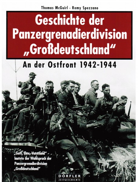 Geschichte der Panzergrenadierdivision "Grossdeutschland". An der Ostfront 1942-1944.