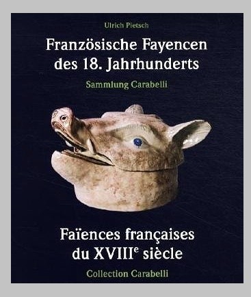 Französische Fayencen des 18. Jahrhunderts. Sammlung Carabelli.