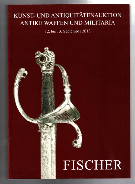 Katalog Waffen Auktion Galerie Fischer Luzern 2013
