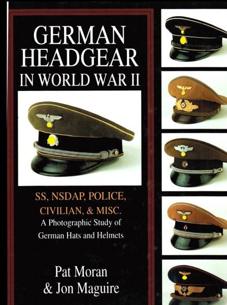 German Headgear in World War II. Vol. II. SS NSDAP Police Civilian Misc.