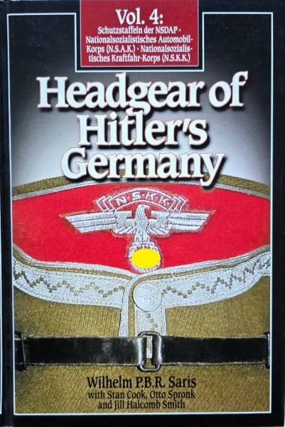 Headgear of Hitler’s Germany Volume 4 Allgemeine SS, NSKK, NSAK